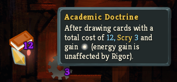 A screenshot showing the in-game tooltip for the Academic Doctrine, which reads "After drawing cards with a total cost of 12, Scry 3 and gain Energy (energy gain is unaffected by Rigor).