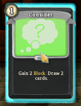 A screenshot showing an in-game image of the modded card Consider, which causes the user to gain 2 Block and draw 2 cards.
